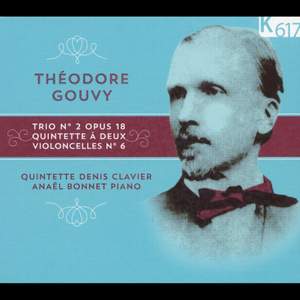 Theodore Gouvy: Quintette a deux violoncelles No. 6 & and Trio No. 2