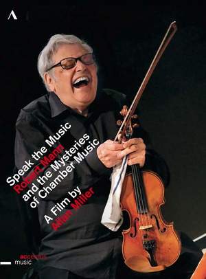 Speak the Music: Robert Mann and the Mysteries of Chamber Music