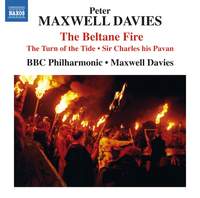 Maxwell Davies: The Beltane Fire, The Turn of the Tide etc.