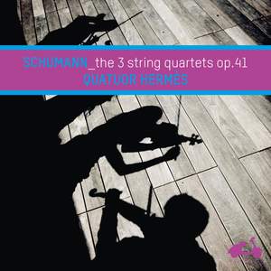 Schumann: String Quartets, Op. 41 Nos. 1-3