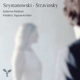 Szymanowski & Stravinsky