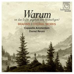 Brahms: Warum is das Licht gegeben dem Mühseligen?