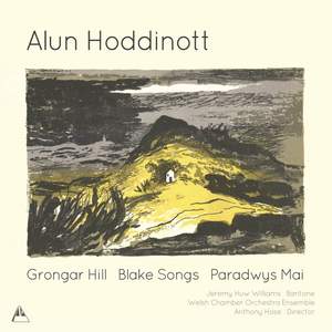 Alan Hoddinott: Grongar Hill, Blake Songs & Paradwys Mai