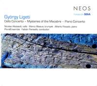 Ligeti: Cello Concerto, Mysteries of the Macabre & Piano Concerto