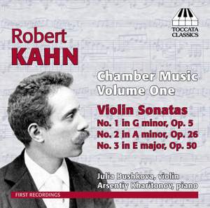 Robert Kahn: Chamber Music, Volume One