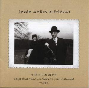 Jamie deRoy & Friends, Vol. 1: The Child in Me