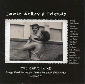 Jamie deRoy & Friends, Vol. 2: The Child in Me