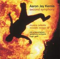 Aaron Jay Kernis: Second Symphony, Musica Celestis & Invisible Mosaic II