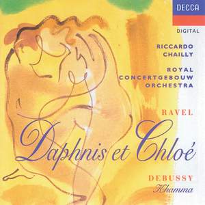 Ravel: Daphnis & Chloë & Debussy: Khamma