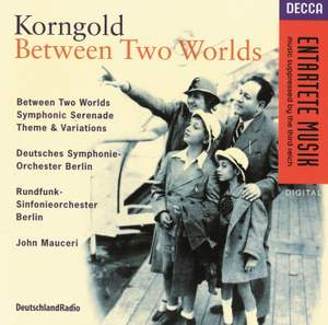 Korngold: Between Two Worlds/Symphonic Serenade/Theme &