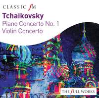 Tchaikovsky: Piano Concerto & Violin Concerto