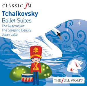 Tchaikovsky: Ballet Suites - Nutracker, Swan Lake, Sleeping Beauty