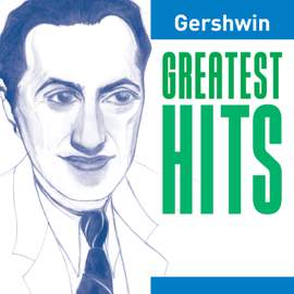 Gershwin Greatest Hits