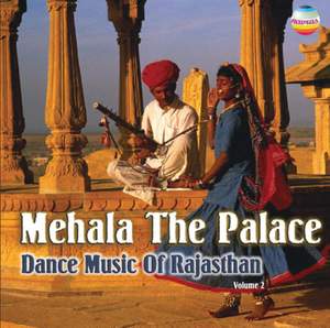 Mehala the Palace: Dance Music of Rajasthan, Vol. 2