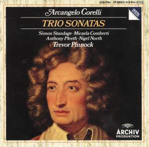 Corelli: Trio Sonatas Op. 1 No.1; Op. 2 No. 6; Op. 1 No. 9; Op. 2 No. 9; Op. 1 No. 3; Op. 2 No. 4; Op. 1 No. 7; Op. 2 No. 12; Op. 1 No. 11; Op. 1 No. 12