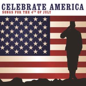 Celebrate America: Songs For The 4th Of July