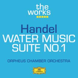 Handel: Water Music Suite No. 1 in F major, HWV348