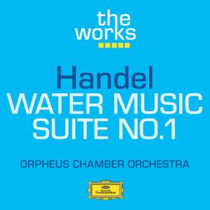 Handel: Water Music Suite No. 1 in F major, HWV348