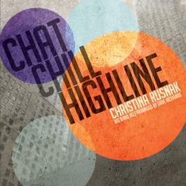 Christina Rusnak: Chat Chill HighLine
