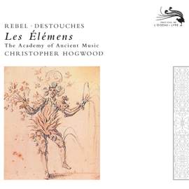 Rebel: Les Elements & Destouches: Les Elemens