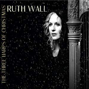 Ruth Wall - The Three Harps of Christmas