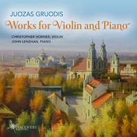 Juozas Gruodis: Works for Violin and Piano