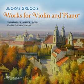 Juozas Gruodis: Works for Violin and Piano