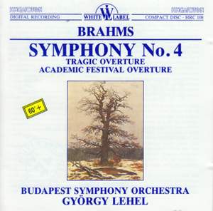 Brahms: Symphony No. 4, Tragic Overture & Academic Festival Overture