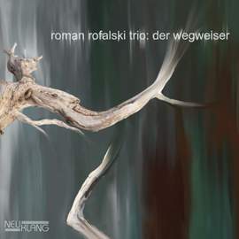 Roman Rofalski Trio: Der Wegweiser