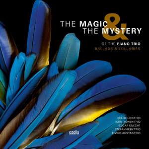 The Magic and the Mystery of the Piano Trio: Ballads and Lullabies