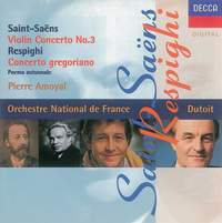 Saint-Saens: Violin Concerto No. 3 & Respighi: Concerto Gregoriano