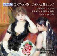 Giovanni Caramiello: Operatic Fantasias for harp and piano and solo harp