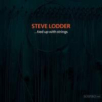Steve Lodder ...Tied Up with Strings