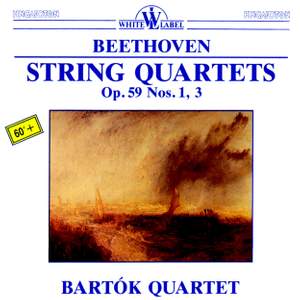 Beethoven: String Quartets Op. 59 Nos. 1 & 3
