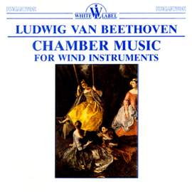 Beethoven: Chamber Music for Wind Instruments