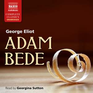 George Eliot: Adam Bede (Unabridged)