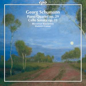 Georg Schumann: Piano Quartet & Cello Sonata