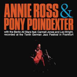 Annie Ross & Pony Poindexter with the Berlin All Stars (feat. Carmell Jones and Leo Wright)