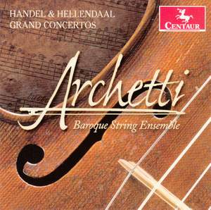 Handel & Hellendaal: Grand Concertos