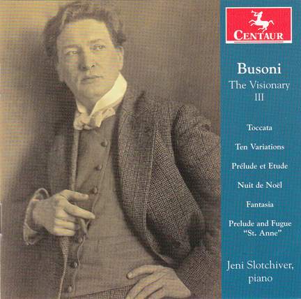 Busoni: The Visionary, Vol. 3