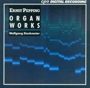 Ernst Pepping: Organ Music