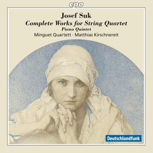 Suk: Complete Works for String Quartet, Piano Quintet
