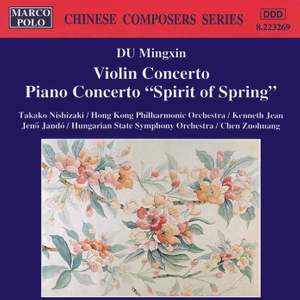 DU, MINGXIN: Violin Concerto / Piano Concerto, 'Spirit of Spring'