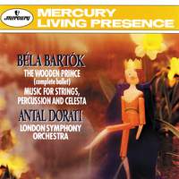 Bartók: The Wooden Prince and Music for Strings, Percussion & Celesta