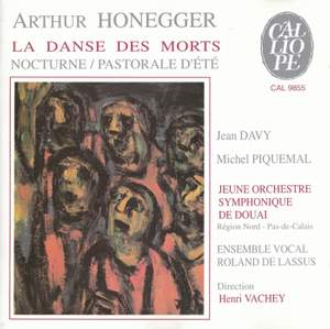 Arthur Honegger: La Danse des Morts, Nocturne & Pastorale d'été