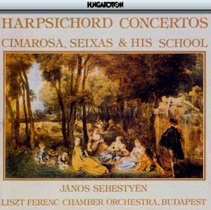 Cimarosa, Seixas & His School: Harpsichord Concertos