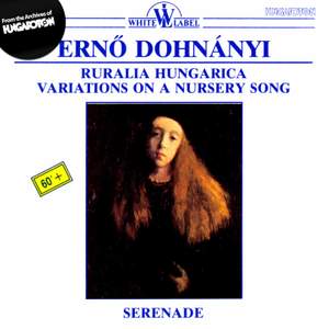 Dohnányi: Ruralia Hungarica - Variations on a Nursery Song - Serenade in C Major