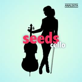Seeds: Cello