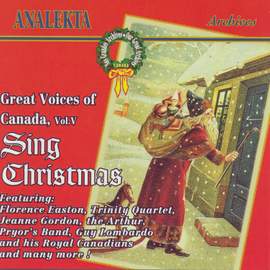 Great Voices Of Canada, Vol. 5: Sing Christmas (Les Grandes Voix Du Canada, Vol. 5: Chantent Noël)