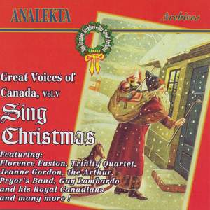 Great Voices Of Canada, Vol. 5: Sing Christmas (Les Grandes Voix Du Canada, Vol. 5: Chantent Noël)
